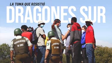 Dragones Sur: La toma que resistió