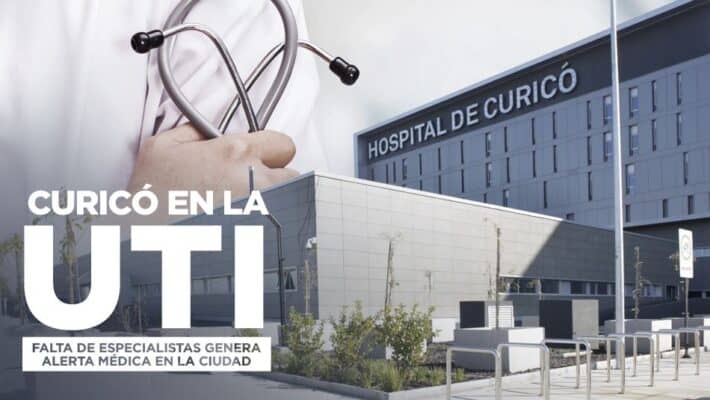 Curicó en la UCI: falta de especialistas genera alerta médica en el hospital provincial