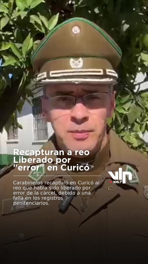 Recapturan a reo Liberado por "error" en Curicó